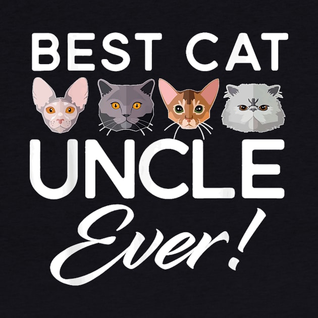 Best Cat Uncle Ever Matching Family Kitty by Mum and dogs